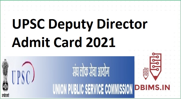 UPSC Deputy Director Admit Card 2021