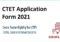 CTET Application Form 2021