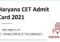Haryana CET Admit Card 2021